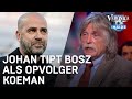 Johan tipt Bosz als opvolger Koeman | VERONICA INSIDE