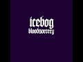 Icebog Bloodsorcery Full EP Experimental Drone Doom Ambient Noise 2015