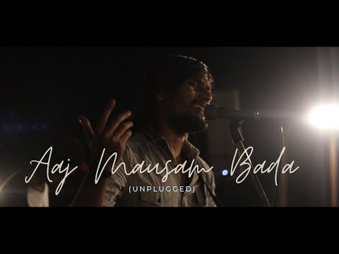 Aaj mausam Bada (unplugged live)