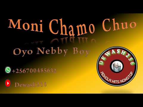 Moni Chamo Chuo - Oyo Nebby Boy
