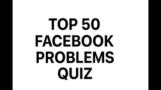TOP 50 FACEBOOK QUESTIONS QUIZ