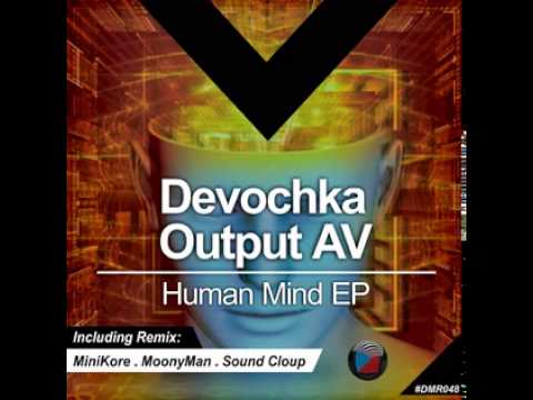 DMR048 - Devochka, Output AV - Human Mind (MoonyMan Remix) [Digiment Records]