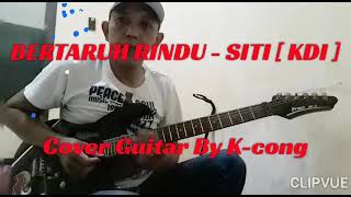 Download lagu BERTARUH RINDU - SITI [ KDI ] ♡||Cover guitar ( instrument ) By K-cong mp3