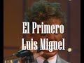 Luis Miguel - El Primero (Letra)