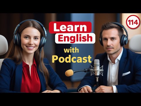 Learn English quickly with podcast  English learning Conversation  Episode 114