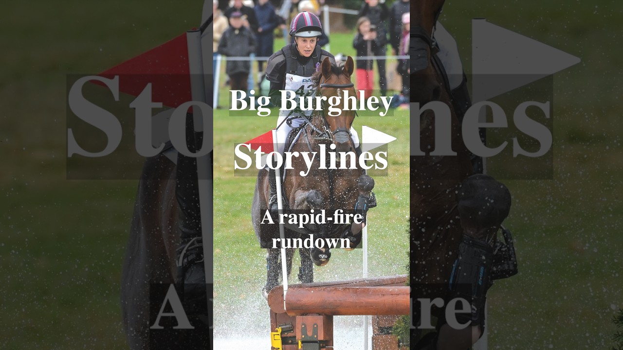 What are the big storylines for Burghley 2026? - YouTube