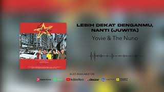 Download lagu Yovie & Nuno - Lebih Dekat Denganmu, Nanti (Juwita) mp3 Download lagu Yovie & Nuno - Lebih Dekat Denganmu, Nanti (Juwita) mp3