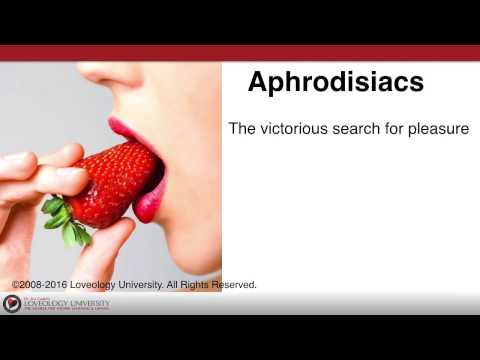 Loveology University - "Aphrodisiacs" Course - Sneak Preview!