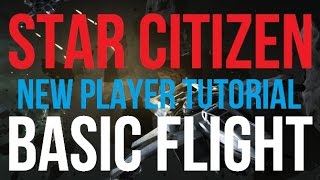 Star Citizen | Basic Flight Tutorial