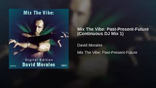 David Morales - Mix The Vibe:Past-Present-Future(continuous DJ Mix cd 1) Soulful House Classic House
