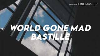 Bastille - World gone mad lyrics