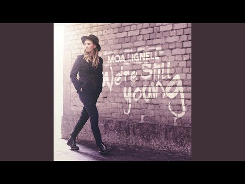 Were Still Young - Moa Lignell