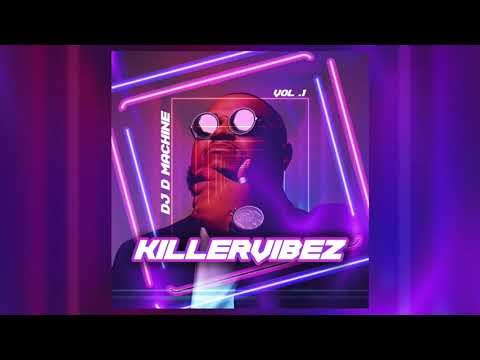 🔈 Dj D´Machine  - KillerVibez Vol.1 🔈