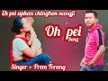 Oh Pei Lyric Video Song Prem Terang Riso Tungjangpo Vlogs