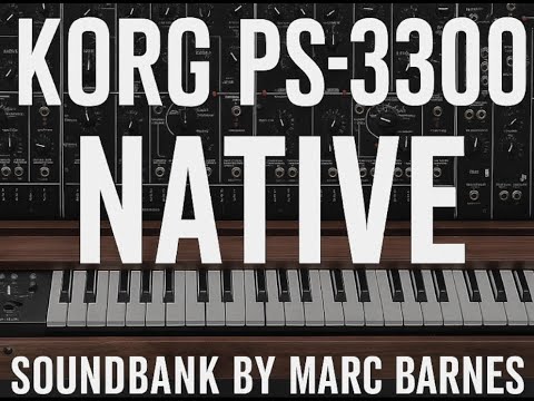 Korg Collection 6 - PS-3300 Native - 21 Presets  designed by Marc Barnes