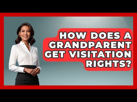 How Does A Grandparent Get Visitation Rights? - Better Family Relationships