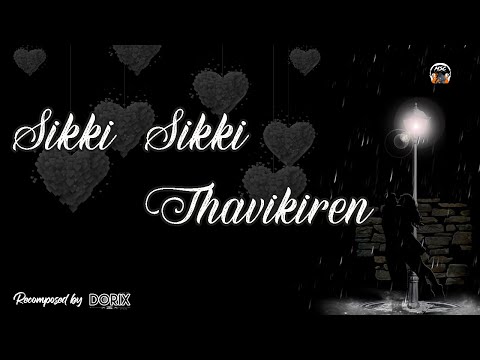 DJ Dorix - Sikki Sikki Thavikiren | Valentines 2022 Special | Recomposed Mix