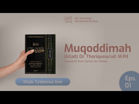 [LIVE] 01. Kitab Ta'dzimul Ilmi- Ustadz Dr. Thoriqussu’ud, M.Pd