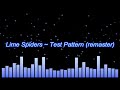 Lime Spiders ~ Test Pattern (remaster)