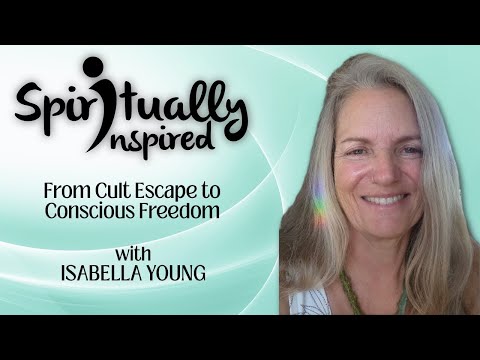 Leaving the messianic cult was not easy - Isabella Young | Spiritually Inspired #216