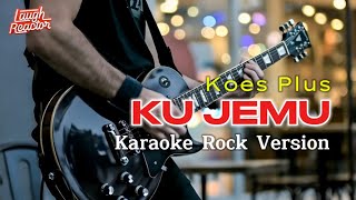 Download lagu Ku Jemu - Koes Plus - Karaoke Rock Version mp3 Download lagu Ku Jemu - Koes Plus - Karaoke Rock Version mp3