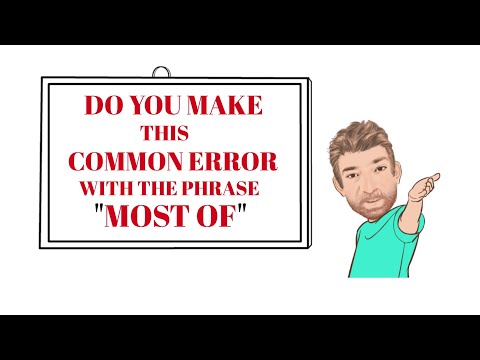 Tutor Nick P Common Errors (24) Do You Make This Common Mistake With the Phrase "Most of" - Animated