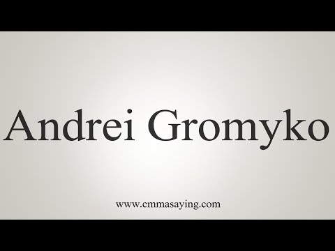 How To Say Andrei Gromyko