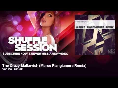 Vanina Buniak - The Crazy Malkovich - Marco Piangiamore Remix