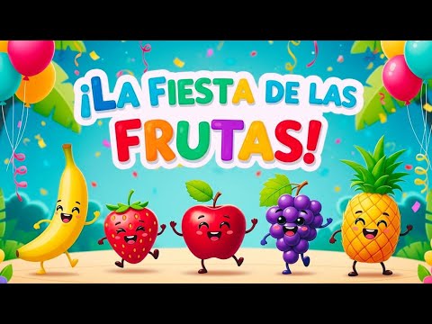 🍉🍌 ¡La Fiesta de las Frutas! 🎵🍍 | Canción Infantil Divertida y Saludable 🧒👧 | Aprende Jugando ✨