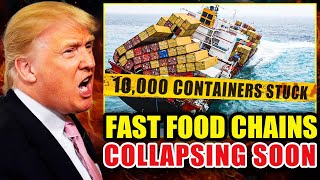 30 Fast Food Chains Closing Restaurants As U.S. Ports Collapse: 10,000 Containers Stuck