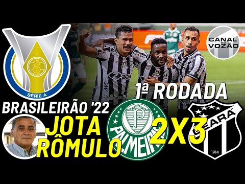 [Série A '22] 1ª Rodada | Palmeiras/SP 2 X 3 Ceará SC | Narração: Jota Rômulo | Canal do Vozão
