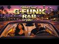 West Coast G Funk R B Vibes Sunset Cruise Love Ride Smooth Night Drive Chill Mix