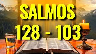 A FORÇA DOS SALMOS 128 E 103 PARA RECEBER BÊNÇÃOS, CURA E PROSPERIDADE NA SUA VIDA!
