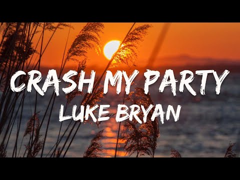 Luke Bryan - Crash My Party (Lyrics)