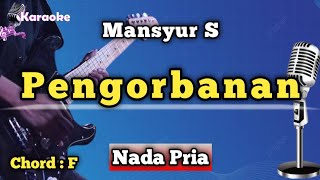 Download lagu PENGORBANAN - MANSYUR S [ KARAOKE DANGDUT ] NADA PRIA mp3