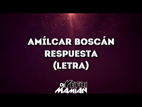 Amilcar Boscan - Respuesta (Letra) | DJYefriMamian