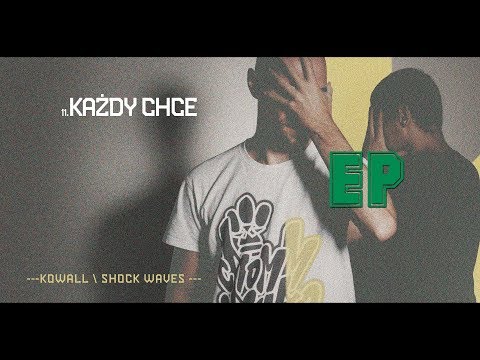 11.KOWALL - Każdy chce (prod.Shock Waves) | EP