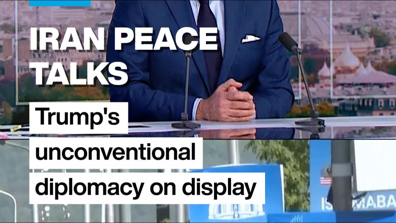Iran Peace Talks: Trump's unconventional diplomacy on display • FRANCE 24 English