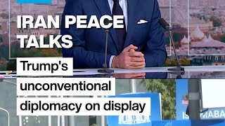 Iran Peace Talks: Trump's unconventional diplomacy on display • FRANCE 24 English