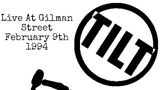 Tilt - Live At 924 Gilman Street, February 9th 1994
