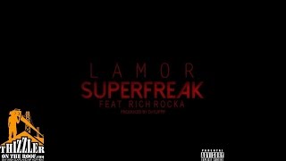Lamor ft. Rich Rocka - Superfreak [Prod. DJ Flippp] [Thizzler.com]