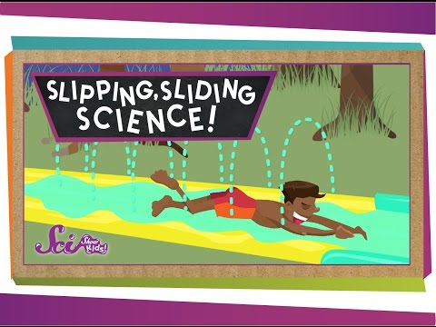 Slipping, Sliding Science! | Physics for Kids