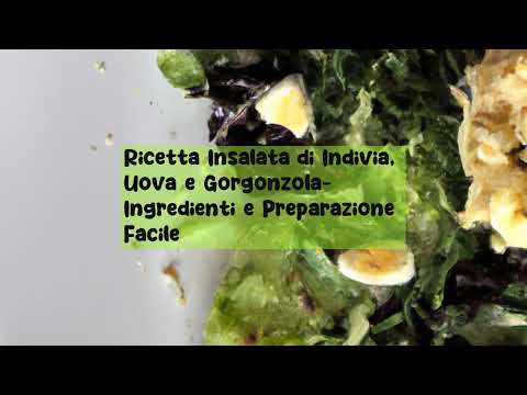 Ricetta Insalata di Indivia, Uova e Gorgonzola: Ingredienti e Preparazione Facile