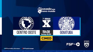 Centro Oeste x Goiatuba - Goianão Novo Mundo 2026 - 7ª rodada