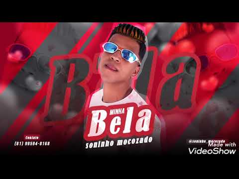 Soninho Mocozado  - Minha Bela - Brega Romântico