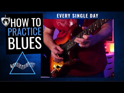 How to Practice Blues Guitar - EVERY Single Day