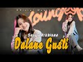 Download Lagu DALANE GUSTI - SASYA ARKHISNAOfficialVIRAL DI TIKTOK, Rabakal Tak Baleni Tresnoku Mp3 Free