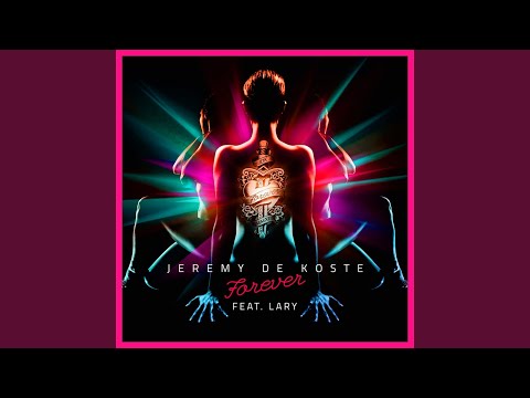 Forever (Jeremy De Koste Radio Edit) (feat. Lary)