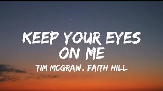 Tim McGraw, Faith Hill - Keep Your Eyes On Me (lyrics)