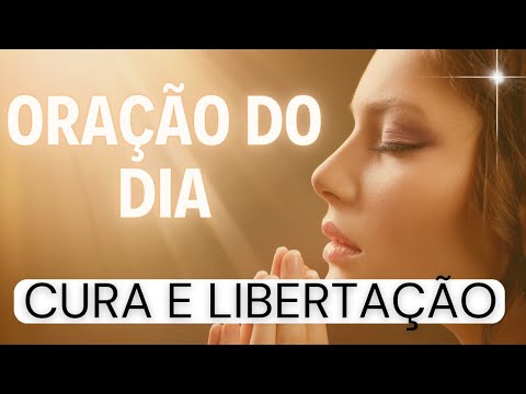 Oração do dia de hoje  - oração do dia - oração - mensagem de deus